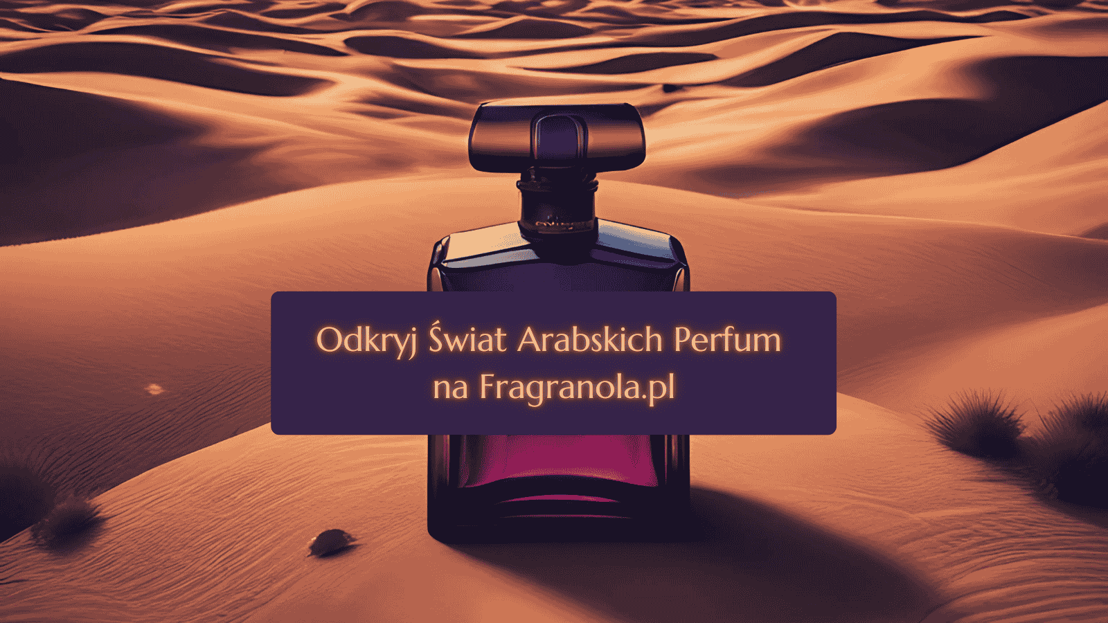 slider fragranola pustynia